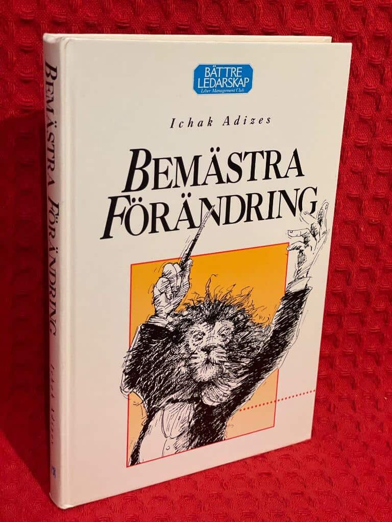 Adizes, Ichak ; Ekberg, Christer : Bemästra förändring