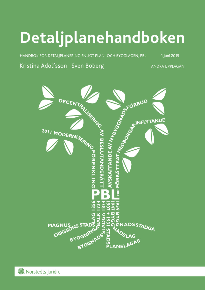Adolfsson, Kristina ; Boberg, Sven : Detaljplanehandboken : handbok för detaljplanering enligt plan- och bygglagen, PBL. 1 juni 2015