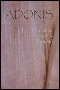 Adonis : En introduktion till arabisk poetik