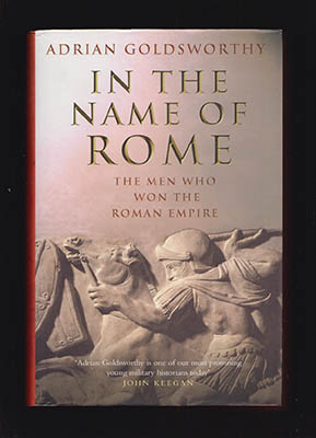Adrian Keith Goldsworthy : In the name of Rome