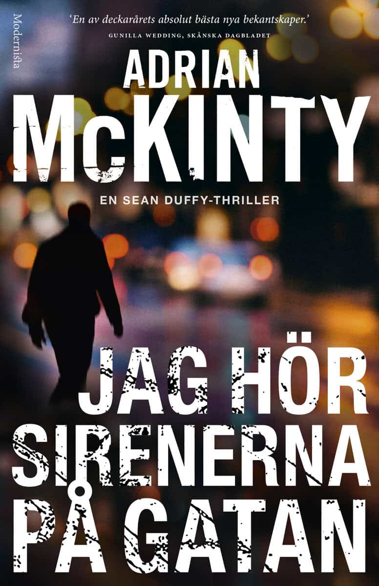 Adrian McKinty : Jag hör sirenerna på gatan