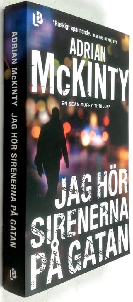 Adrian McKinty : Jag hör sirenerna på gatan - En Sean Duffy-thriller