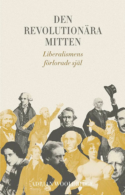Adrian Wooldridge : Den revolutionära mitten