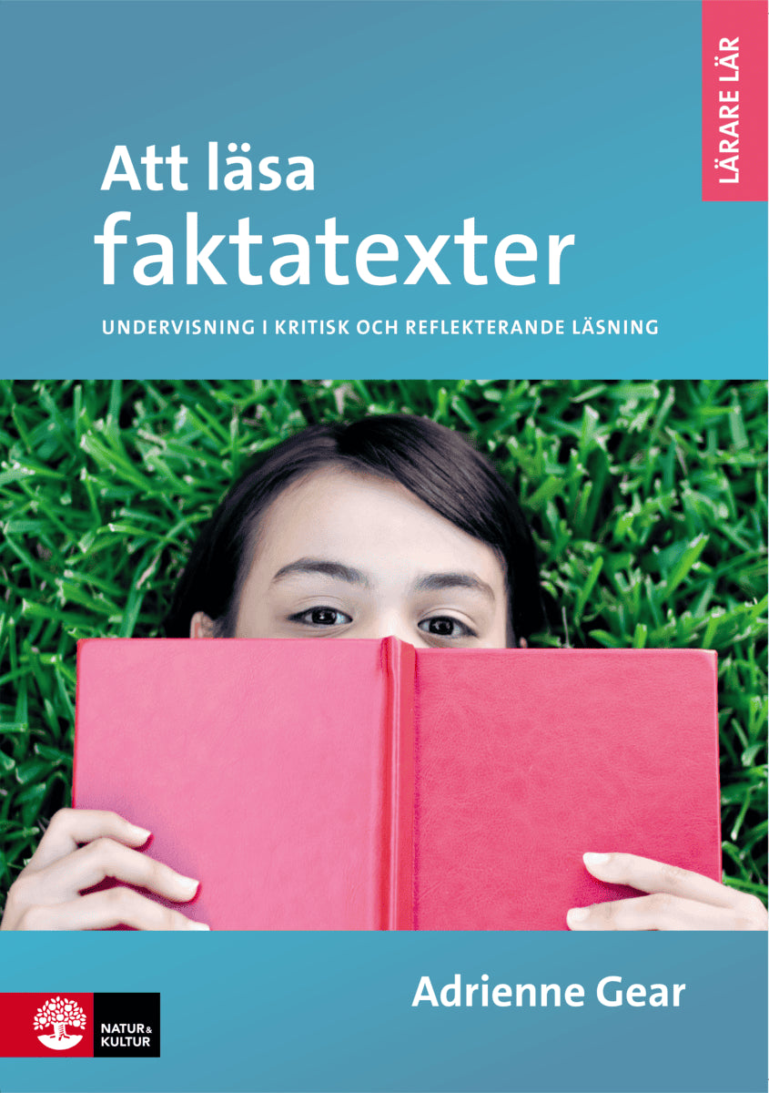 Adrienne Gear : Att läsa faktatexter : undervisning i kritisk och eftertänksam läsning
