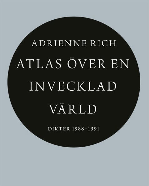 Adrienne Rich : Atlas över en invecklad värld : dikter 1988-1991