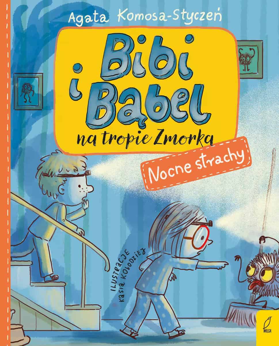 Agata Komosa-Styczeń : Bibi i Bąbel na tropie Zmorka. Nocne strachy