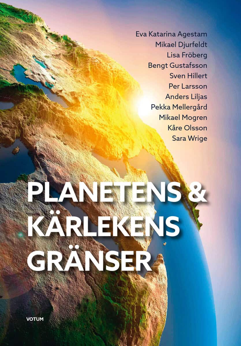 Agestam, Eva Katarina ; Djurfeldt, Mikael ; Fröberg, Lisa ; Gustafsson, Bengt ; Hillert, Sven ; Larsson, Per ; Liljas, Anders ; Mellergård, Pekka ; Mogren, Mikael ; Olsson, Kåre ; Wrige, Sara : Planetens & kärlekens gränser