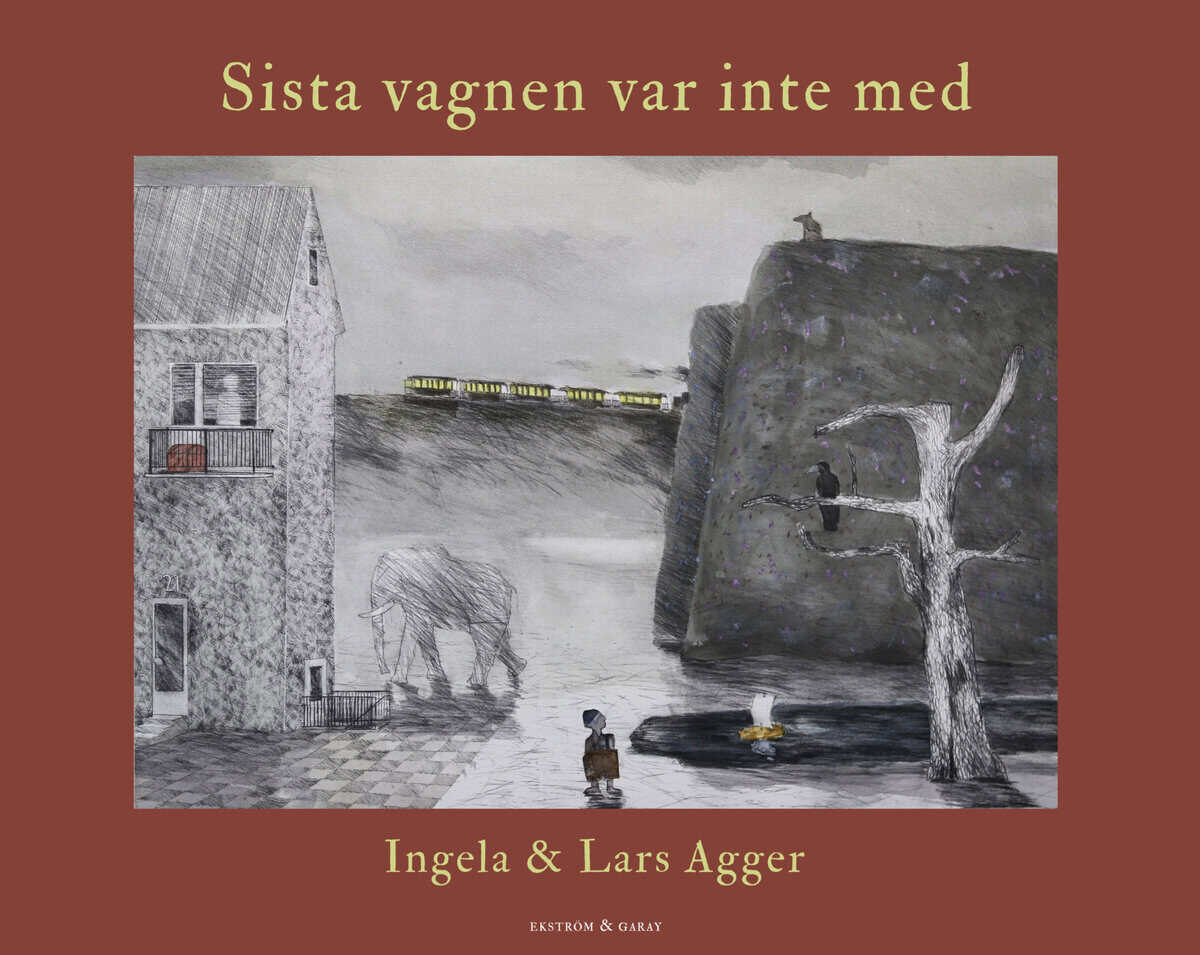 Agger, Ingela ; Agger, Lars : Sista vagnen var inte med