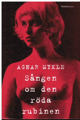 Agnar Mykle : Sången om den röda rubinen