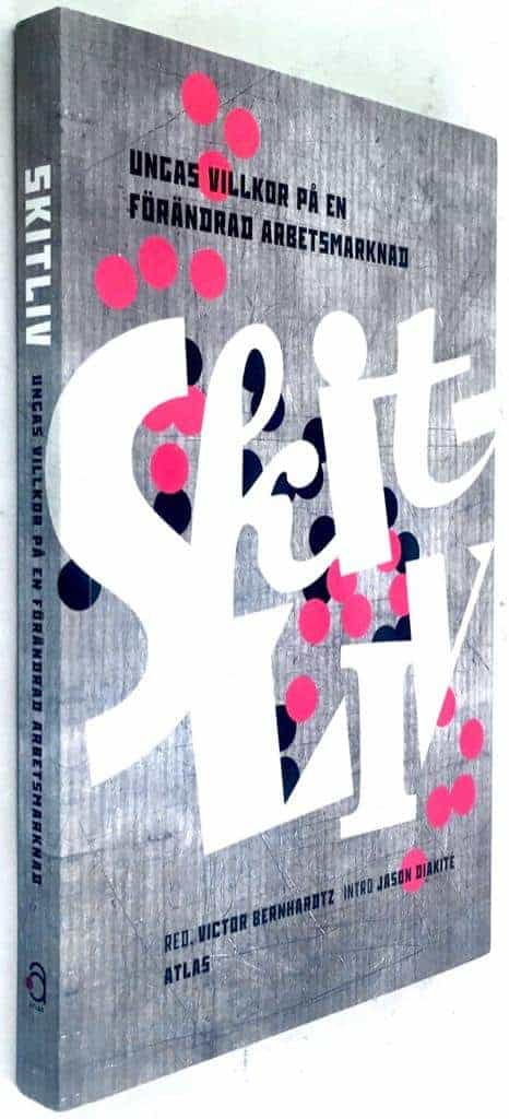 Agnes Arpi ; Victor Bernhardtz ; Daniel Boyacioglu ; Torun Carrfors ; Jason Diakté ; Nour el Refai ; Anna Gavanas ; Katrine Kielos ; Sonja Schwarzenberger ; Olav Fumarola Unsgaard ; Kent Werne ; Erik Wiklund : Skitliv