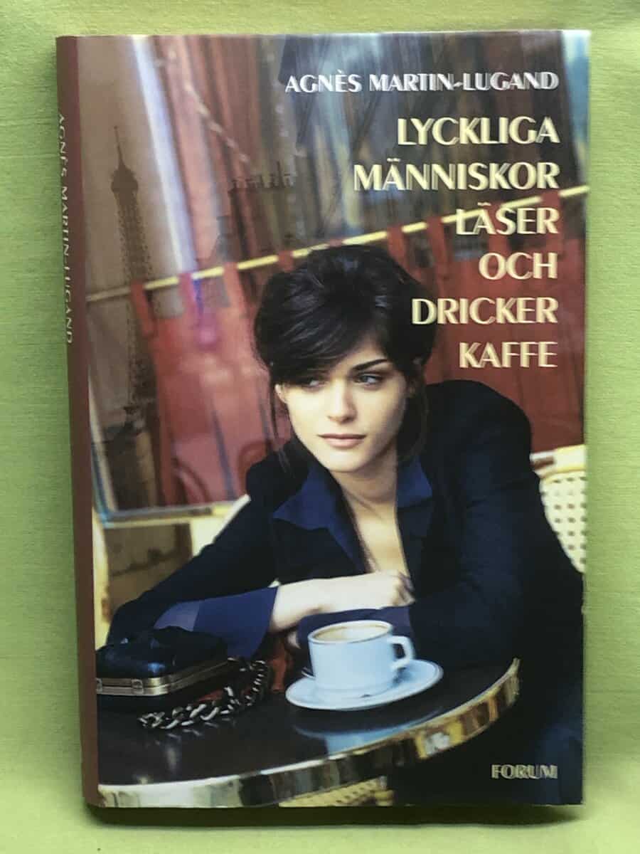 Agnès Martin-Lugand : Lyckliga människor läser och dricker kaffe