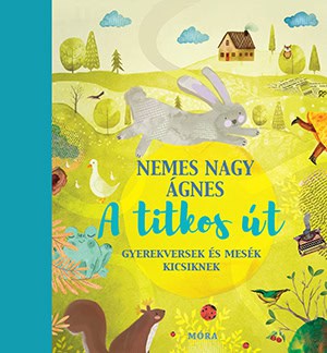 Ágnes Nemes Nagy : A titkos út