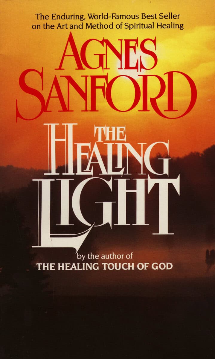 Agnes Sanford : Healing Light