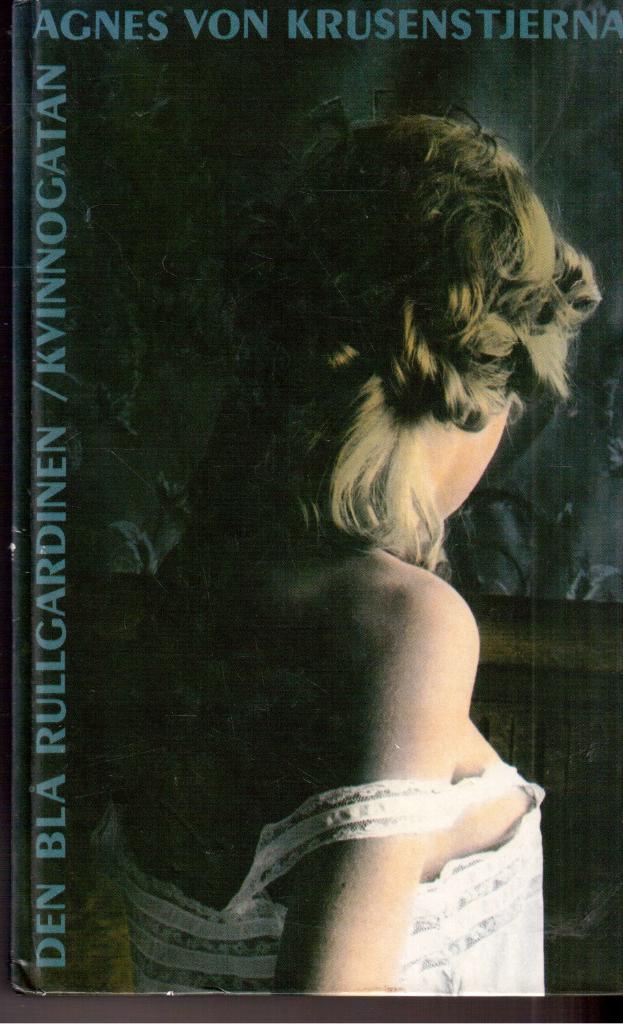 Agnes von Krusenstjerna : Den blå rullgardinen. Kvinnogatan