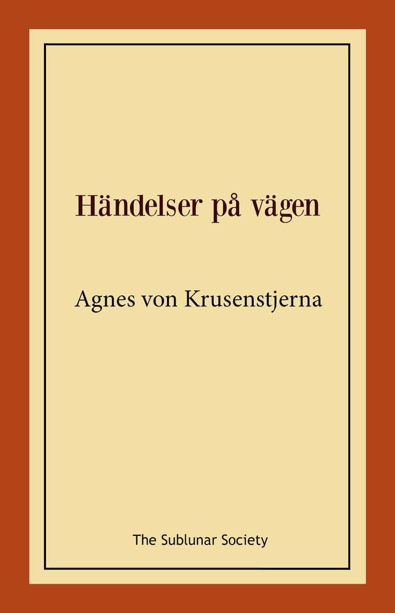 Agnes von Krusenstjerna : Händelser på vägen