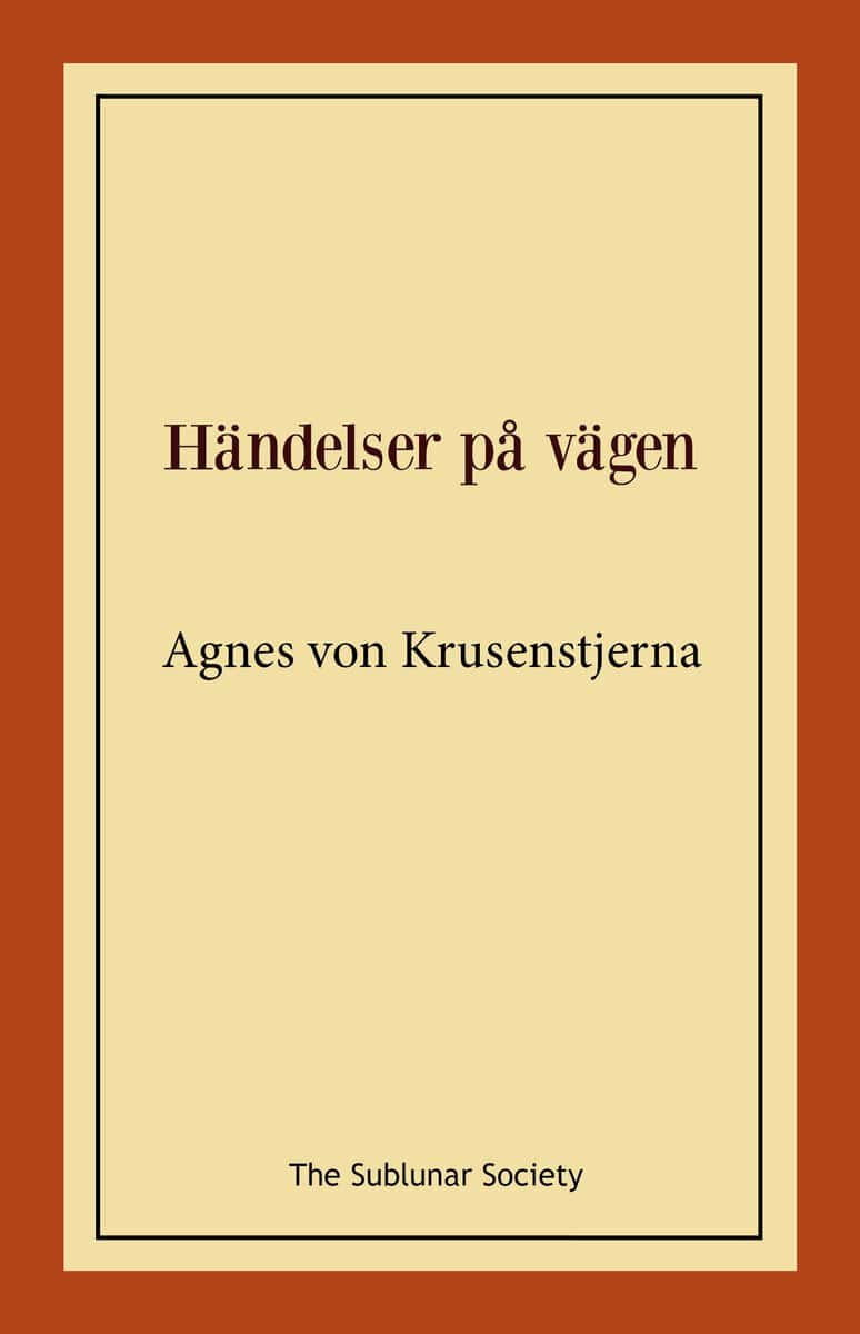 Agnes von Krusenstjerna : Händelser på vägen