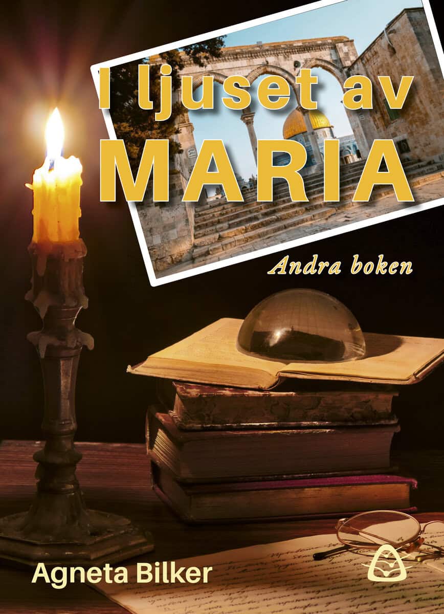Agneta Bilker : I ljuset av Maria : andra boken