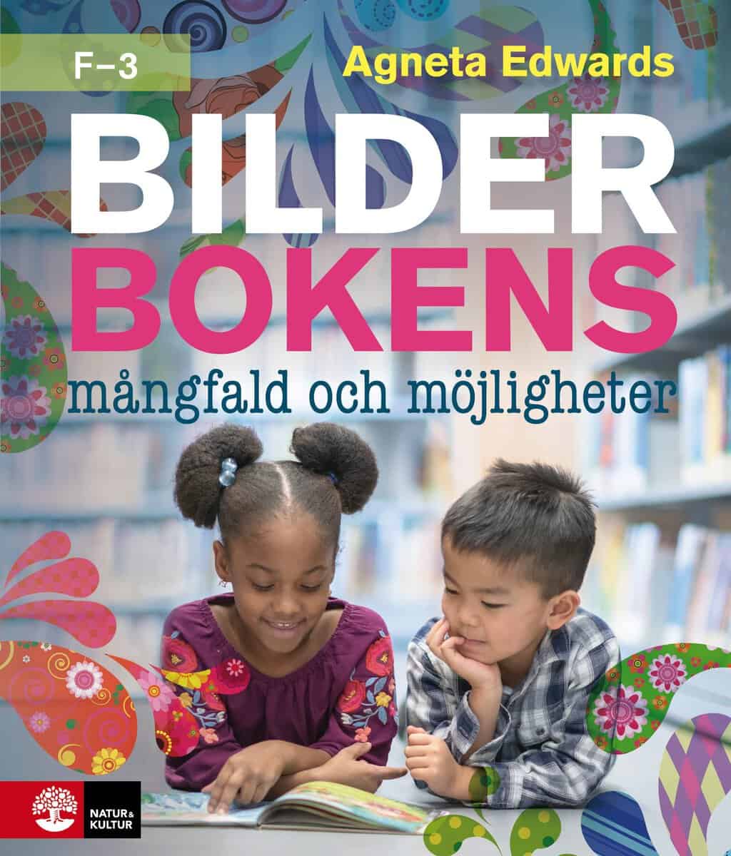 Agneta Edwards : Bilderbokens mångfald och möjligheter F-3
