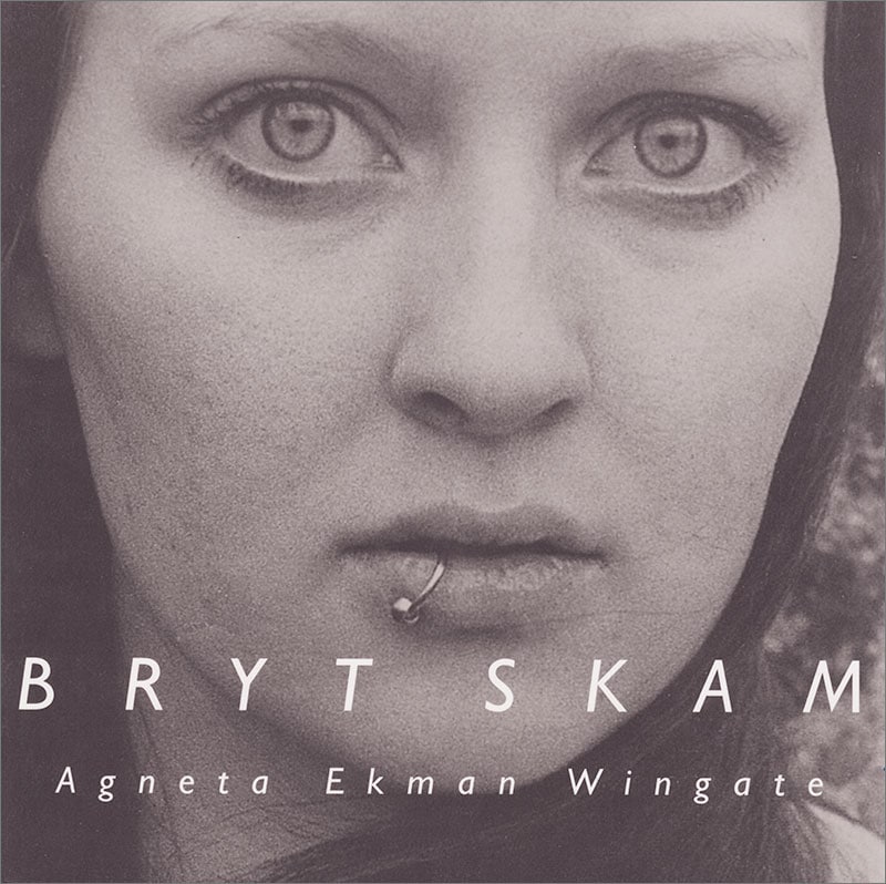 Agneta Ekman Wingate : Bryt Skam