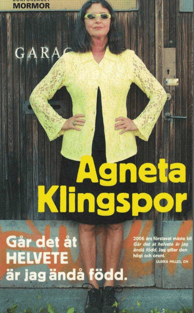 Agneta Klingspor : Går det åt helvete är jag ändå född