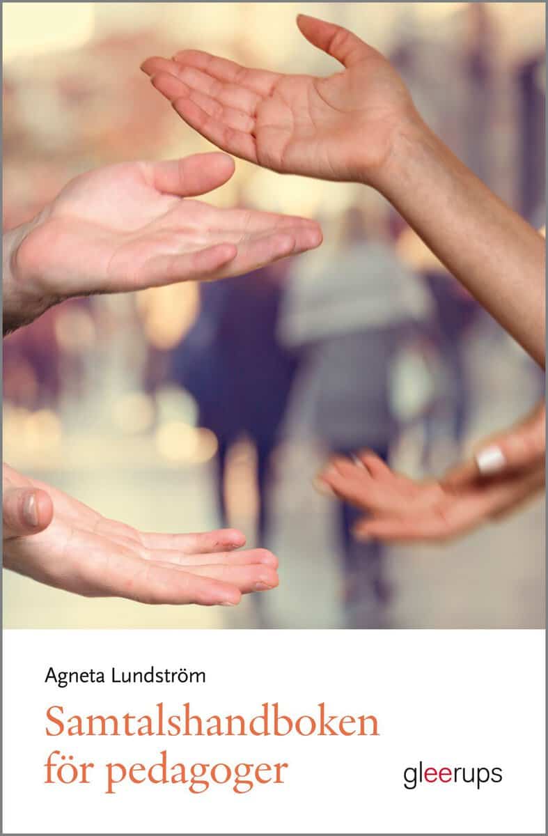 Agneta Lundström : Samtalshandboken för pedagoger
