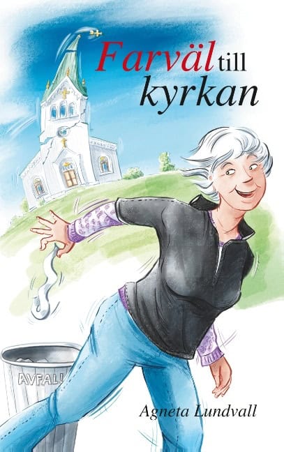 Agneta Lundvall : Farväl till kyrkan
