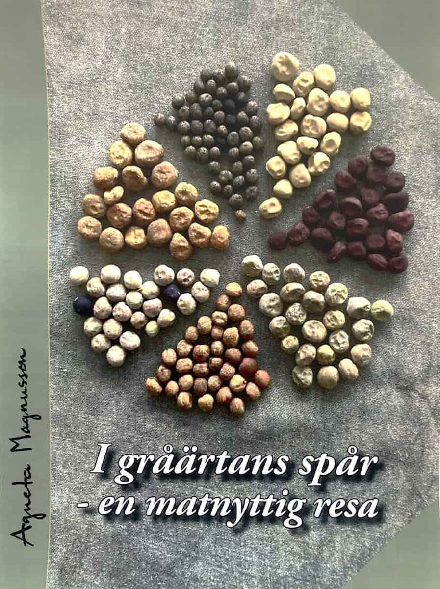 Agneta Magnusson : I gråärtans spår : en matnyttig resa