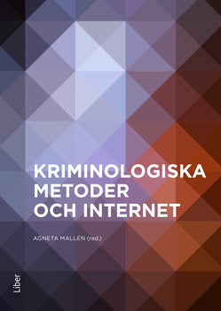 Agneta Mallén : Kriminologiska metoder och internet