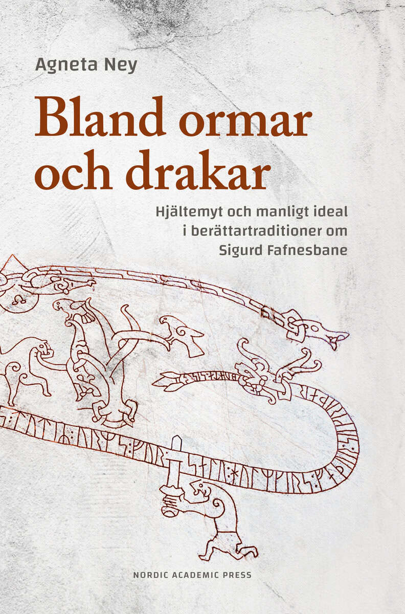 Agneta Ney : Bland ormar och drakar : hjältemyt och manligt ideal i berättartraditioner om Sigurd Fafnesbane