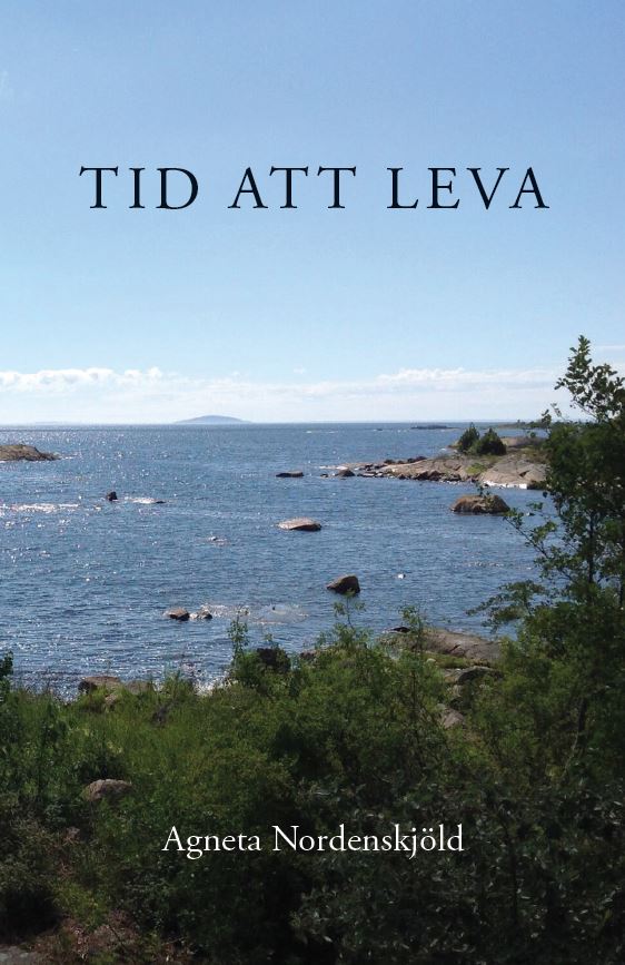 Agneta Nordenskjöld : Tid att leva