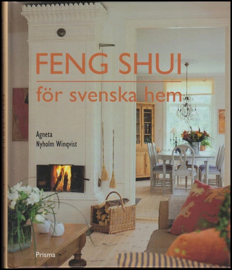 Agneta Nyholm Winqvist : Feng shui för svenska hem