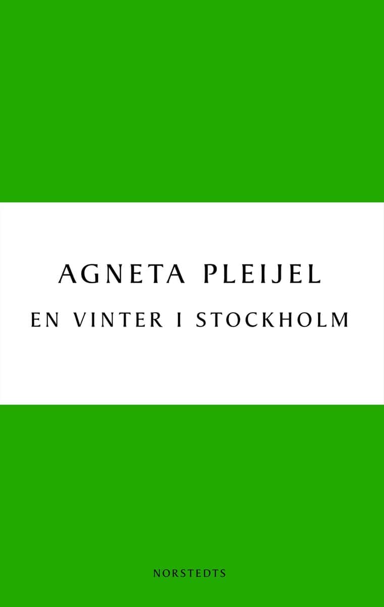 Agneta Pleijel : En vinter i Stockholm