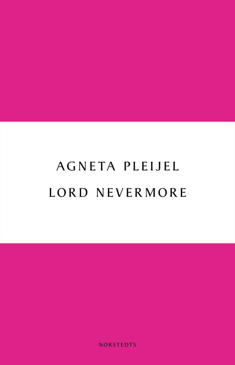 Agneta Pleijel : Lord Nevermore