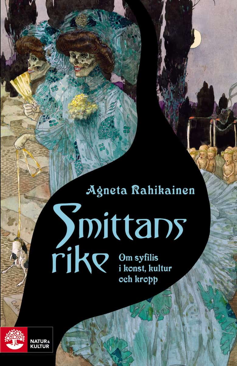 Agneta Rahikainen : Smittans rike : om syfilis i konst, kultur och kropp
