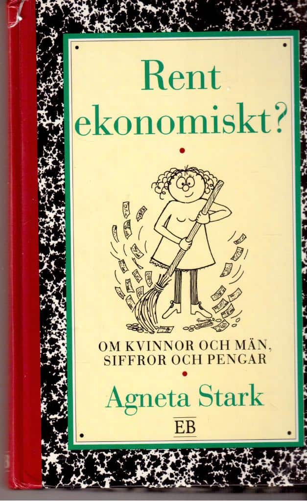 Agneta Stark : Rent ekonomiskt? Om kvinnor och män, siffror och pengar