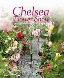 Agneta Ullenius : Chelsea Flower Show och berömda engelska trädgårdar