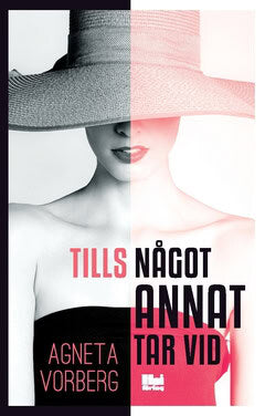 Agneta Vorberg : Tills något annat tar vid