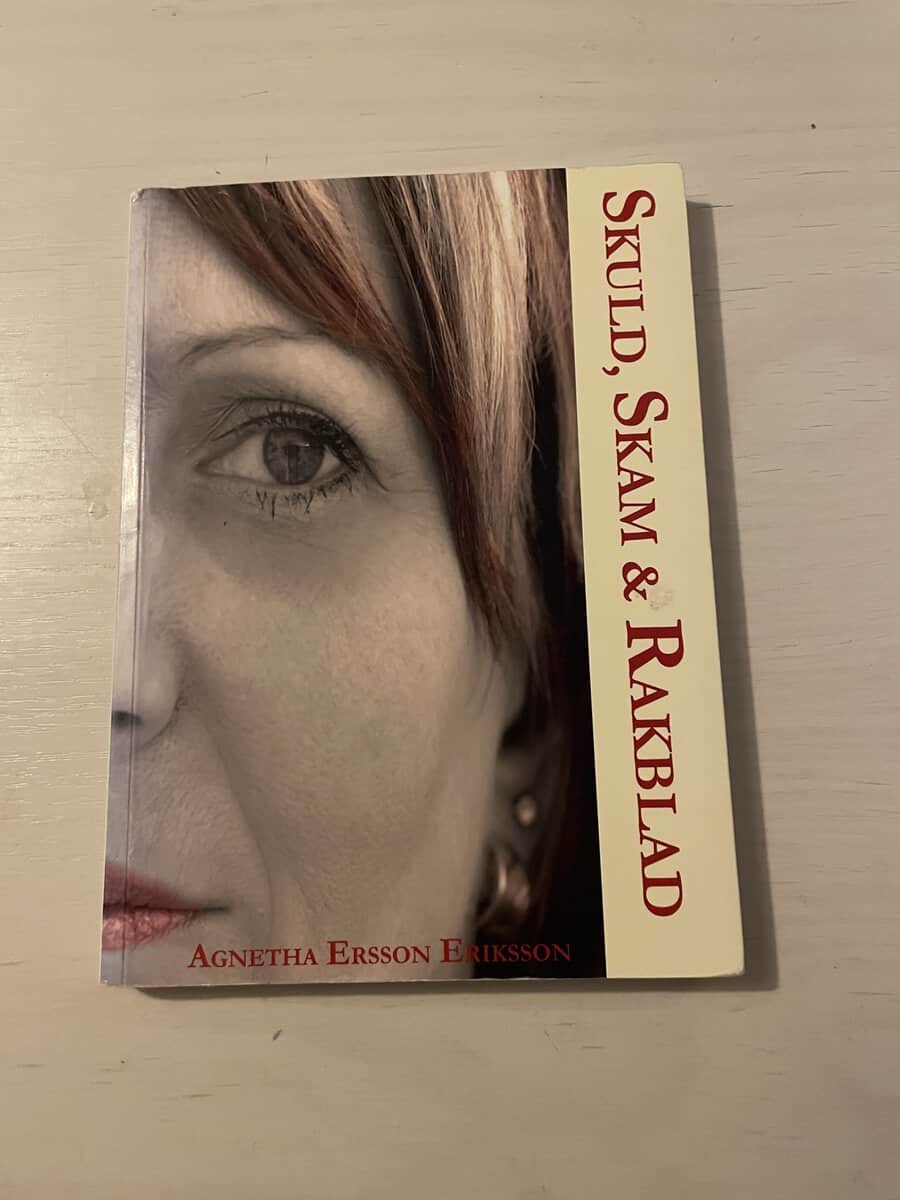 Agnetha Eriksson Ersson : Skuld, skam & rakblad