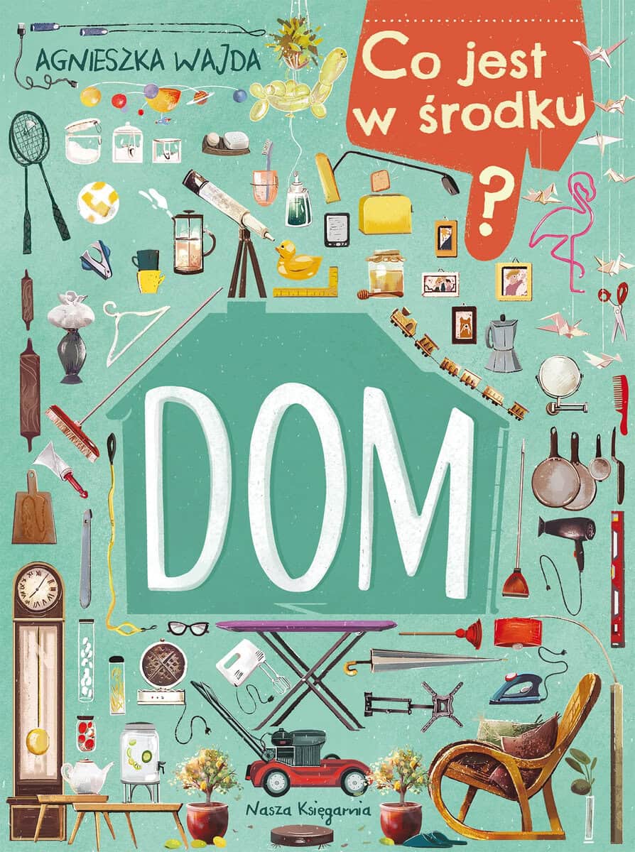 Agnieszka Wajda : Co jest w środku? Dom