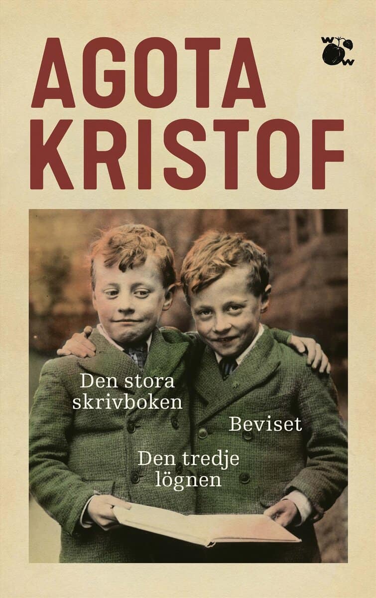 Agota Kristof : Den stora skrivboken ; Beviset ; Den tredje lögnen