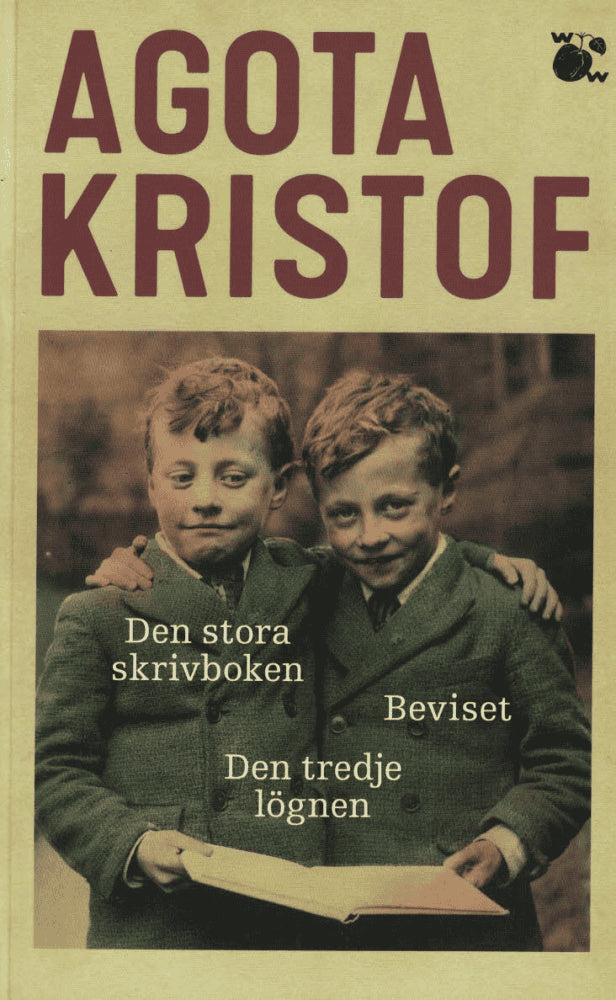 Ágota Kristóf : Den stora skrivboken ; Beviset ; Den tredje lögnen