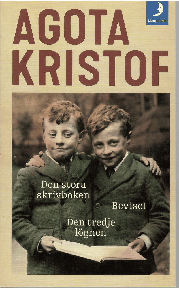 Ágota Kristóf : Den stora skrivboken ; Beviset ; Den tredje lögnen