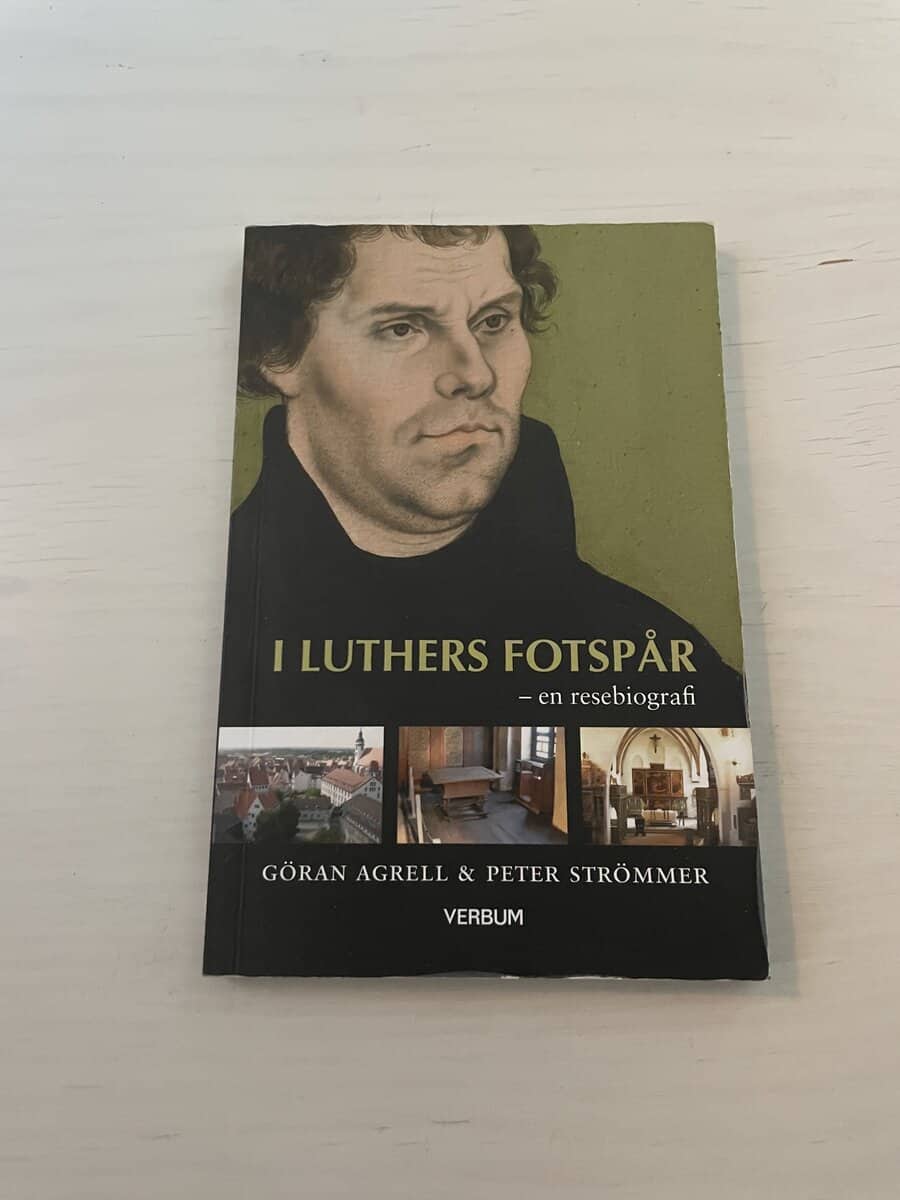Agrell, Göran, Strömmer, Peter : I Luthers fotspår