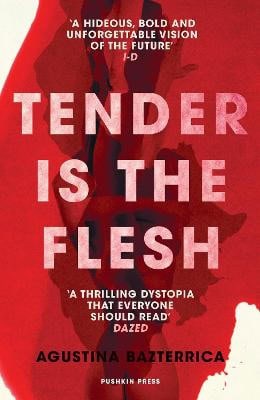 Agustina Bazterrica : Tender is the Flesh