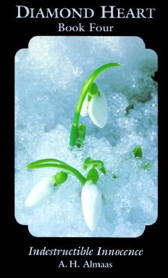 A.h. Almaas : Diamond heart:indestructible innocence