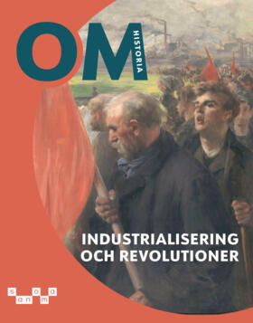 Ahlén, Fredrik ; Broman, Johan ; Franzén Boger, Karin ; Turegård Granath, Charlotta : OM Historia - Industrialisering och revolutioner