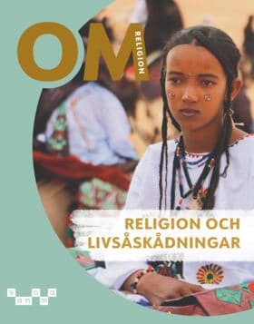 Ahlén, Fredrik ; Broman, Johan ; Franzén Boger, Karin ; Turegård Granath, Charlotta : OM Religion - Religion och livsåskådningar