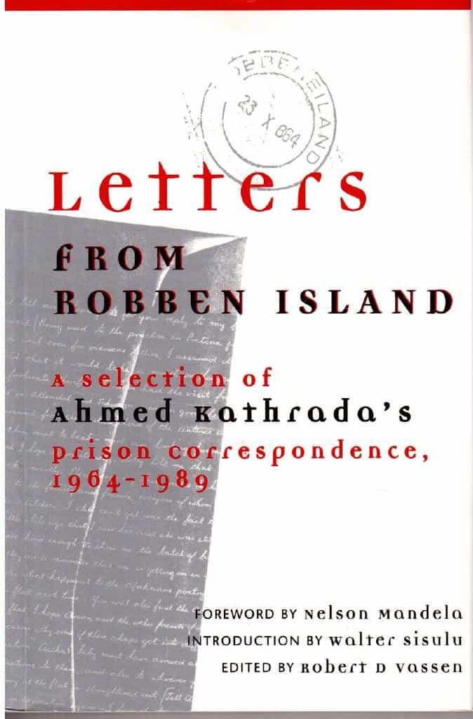 Ahmed Kathrada : Letters from Robben Island