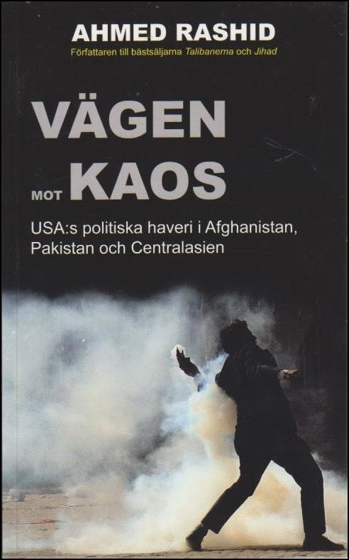 Ahmed Rashid : Vägen mot kaos