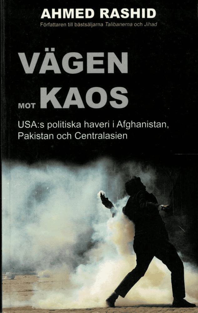 Ahmed Rashid : Vägen mot kaos